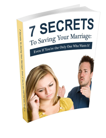 7 Secrets To Saving Your Marriage