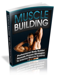 Complete Guide To Muscle Building